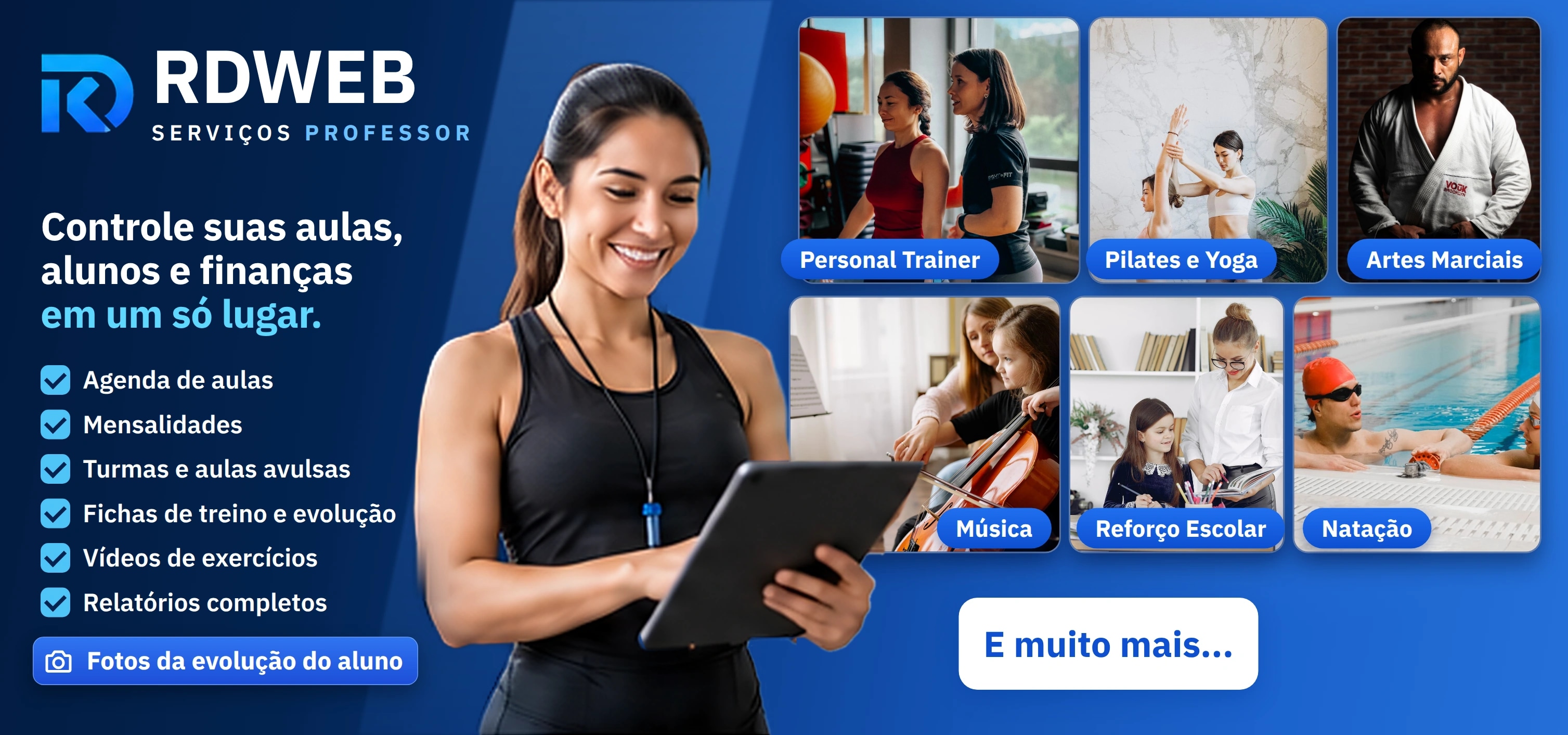 Professora com um tablet e fotos de personal trainer, pilates e yoga, artes marciais, música, reforço escolar e natação. Controle suas aulas, alunos e finanças em um só lugar: agenda de aulas, mensalidades, turmas e aulas avulsas, fichas de treino e evolução, vídeos de exercícios, relatórios e fotos da evolução do aluno.